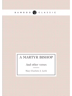 A martyr bishop. And other verses