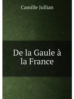 De la Gaule à la France