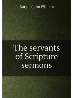 The servants of Scripture sermons