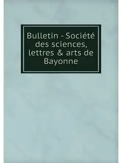 Bulletin - Societe des sciences, lett