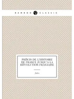 Précis de l'histoire de France jusqu'à la révolution