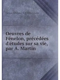 Oeuvres de Fenelon, precedees d'etude