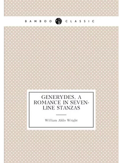 Generydes, a romance in seven-line stanzas