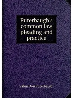 Puterbaugh's common law pleading and