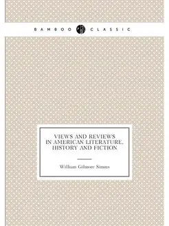 Views and reviews in American literature, history an