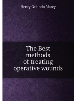 The Best methods of treating operative wounds