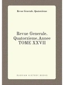 Revue Generale.Quatorzieme.Annee TOME