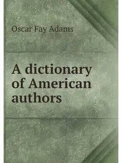 A dictionary of American authors