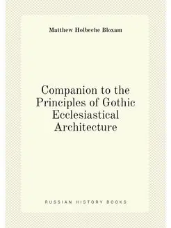 Companion to the Principles of Gothic Ecclesiastical