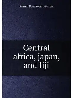 Central africa, japan, and fiji