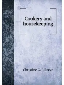 Cookery and housekeeping