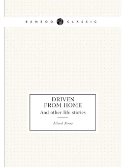 Driven from home. And other life stories