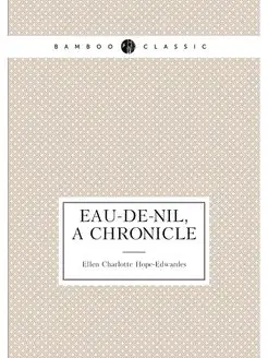 Eau-de-Nil, a chronicle