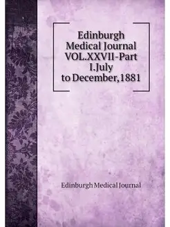 Edinburgh Medical Journal VOL.XXVII-P