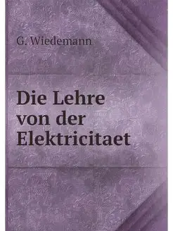 Die Lehre von der Elektricitaet