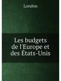 Les budgets de l'Europe et des États-Unis