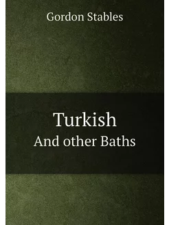 Turkish. And other Baths