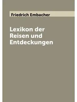 Lexikon der Reisen und Entdeckungen