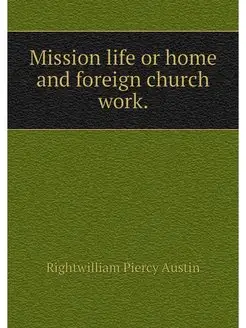 Mission life or home and foreign chur