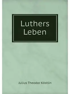 Luthers Leben