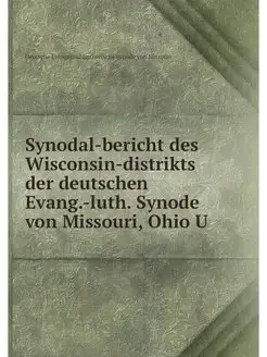 Synodal-bericht des Wisconsin-distrik