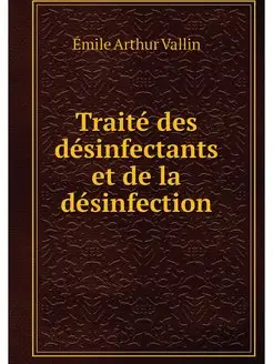 Traite des desinfectants et de la des