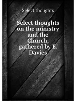 Select thoughts on the ministry and t