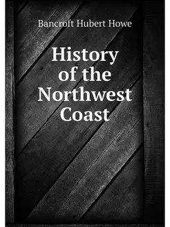 History of the Northwest Coast