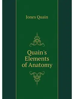 Quain's Elements of Anatomy