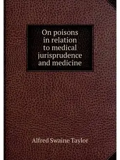 On poisons in relation to medical jur