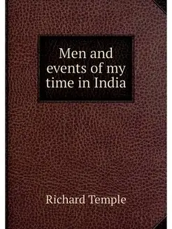 Men and events of my time in India