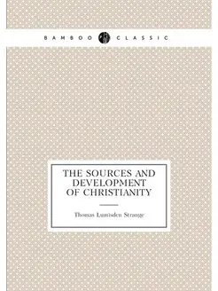 The sources and development of Christianity