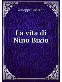 La vita di Nino Bixio