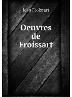 Oeuvres de Froissart