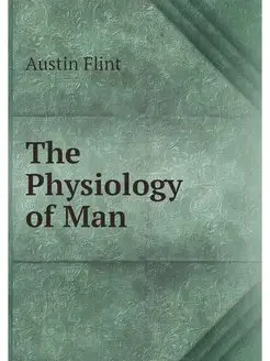 The Physiology of Man