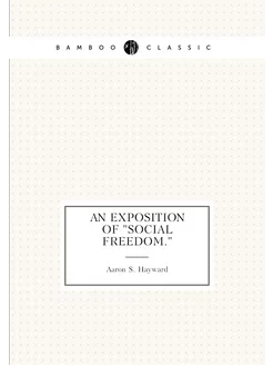 An Exposition of "social Freedom."