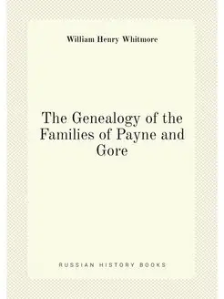 The Genealogy of the Families of Payne and Gore