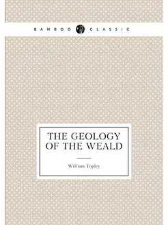 The Geology of the Weald