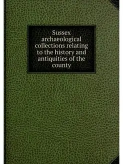 Sussex archaeological collections rel