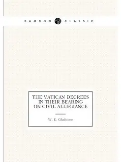 The Vatican Decrees in Their Bearing on Civil Allegi