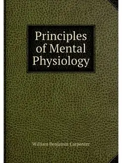 Principles of Mental Physiology