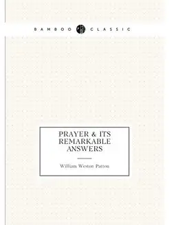 Prayer & Its Remarkable Answers