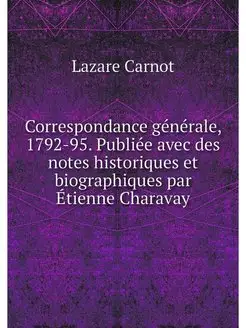 Correspondance generale, 1792-95. Pub