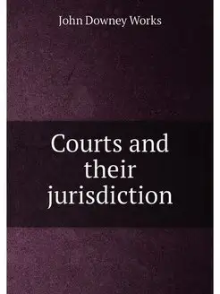 Courts and their jurisdiction