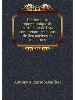 Dictionnaire topographique du departe