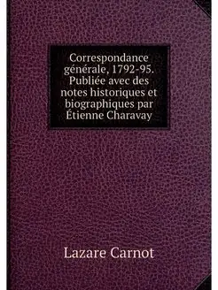 Correspondance generale, 1792-95. Pub