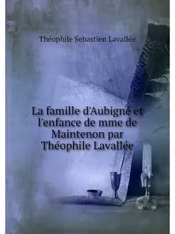 La famille d'Aubigne et l'enfance de