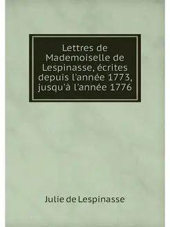 Lettres de Mademoiselle de Lespinasse