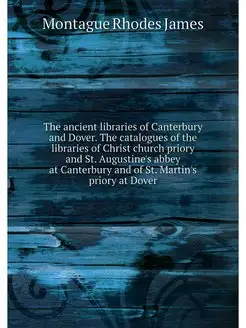 The ancient libraries of Canterbury a