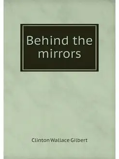 Behind the mirrors